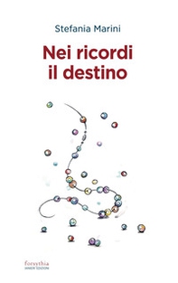Nei ricordi il destino - Librerie.coop