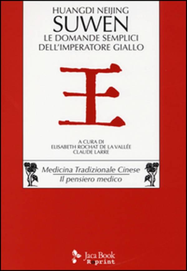 Huangdi Neijing Suwen. Le domande semplici dell'imperatore giallo - Librerie.coop Huangdi Neijing Suwen. Le domande semplici dell'imperatore giallo - Librerie.coop