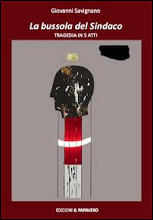 La bussola del sindaco. Tragedia in 5 atti - Librerie.coop La bussola del sindaco. Tragedia in 5 atti - Librerie.coop