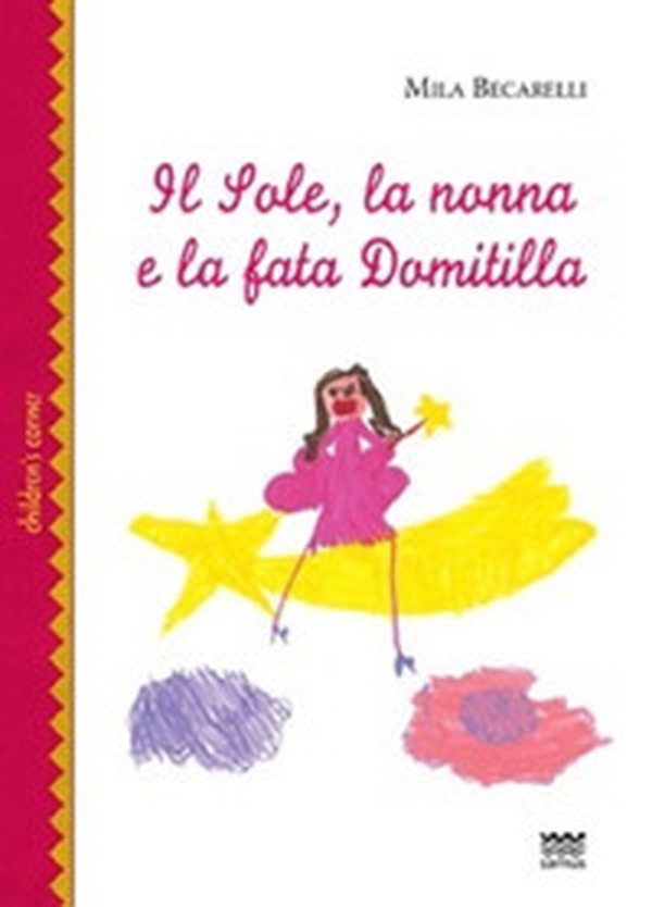 Il sole, la nonna e la fata Domitilla - Librerie.coop