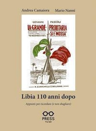 Libia 110 anni dopo. Appunti per ricordare (e non sbagliare) - Librerie.coop