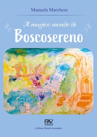 Il magico mondo di Boscosereno - Librerie.coop