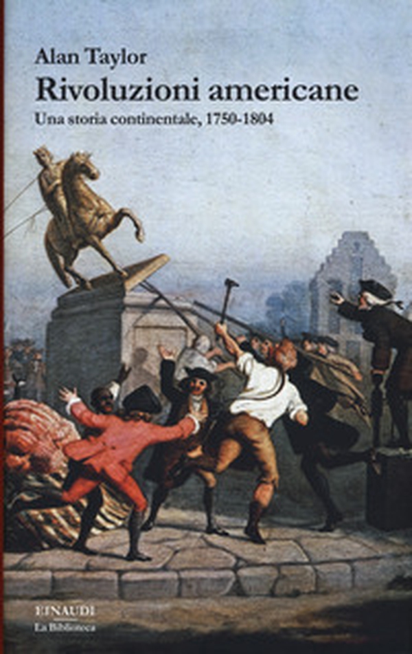 Rivoluzioni americane. Una storia continentale, 1750-1804 - Librerie.coop Rivoluzioni americane. Una storia continentale, 1750-1804 - Librerie.coop