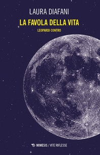 La favola della vita. Leopardi contro - Librerie.coop
