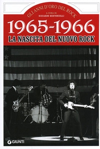 1965-1966. La nascita del nuovo rock - Librerie.coop 1965-1966. La nascita del nuovo rock - Librerie.coop