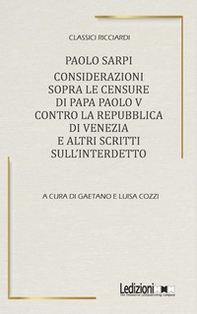 Considerazioni sopra le censure di papa Paolo V contro la Repubblica di Venezia e altri scritti sull'Interdetto - Librerie.coop