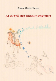 La città dei giochi perduti - Librerie.coop