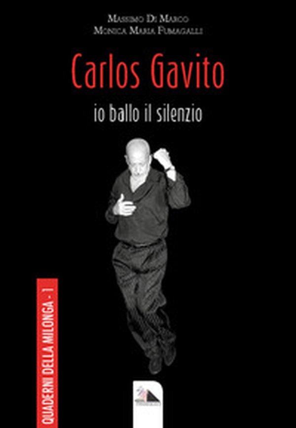 Carlos Gavito. Io ballo il silenzio - Librerie.coop Carlos Gavito. Io ballo il silenzio - Librerie.coop