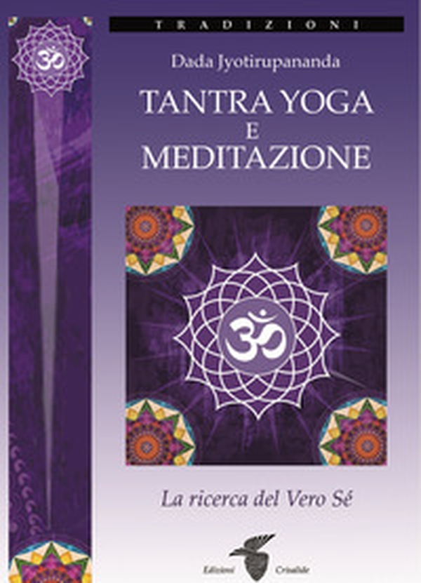 Tantra yoga e meditazione. La ricerca del vero sé - Librerie.coop Tantra yoga e meditazione. La ricerca del vero sé - Librerie.coop