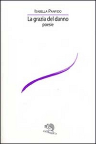 La grazia del danno - Librerie.coop