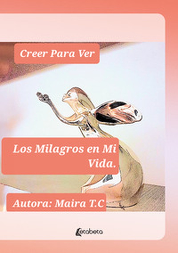 Creer Para Ver. Los Milagros en Mi Vida - Librerie.coop Creer Para Ver. Los Milagros en Mi Vida - Librerie.coop