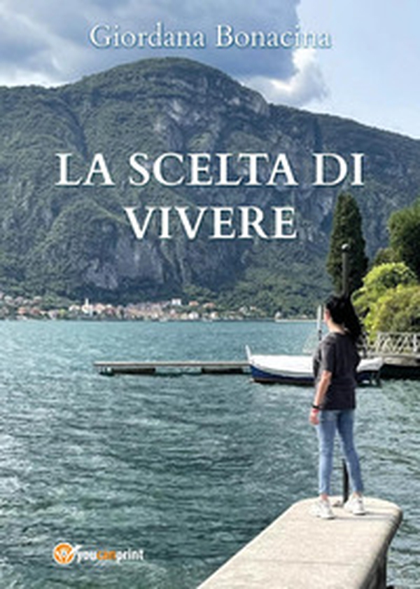La scelta di vivere - Librerie.coop La scelta di vivere - Librerie.coop