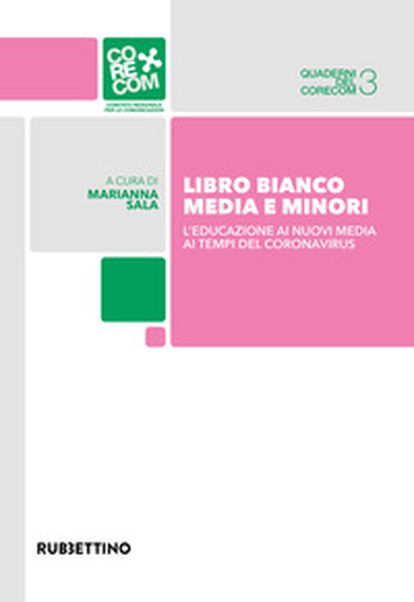 Libro bianco. Media e minori. L'educazione ai nuovi media ai tempi del coronavirus - Librerie.coop Libro bianco. Media e minori. L'educazione ai nuovi media ai tempi del coronavirus - Librerie.coop