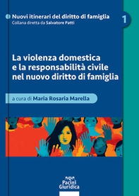 La violenza domestica e la responsabilità civile nel nuovo diritto di famiglia - Librerie.coop