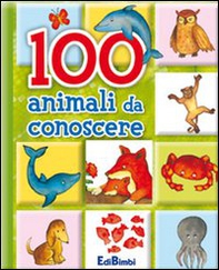 Cento animali da conoscere - Librerie.coop Cento animali da conoscere - Librerie.coop