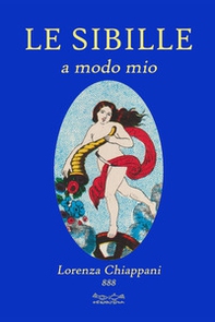 Le sibille. A modo mio - Librerie.coop