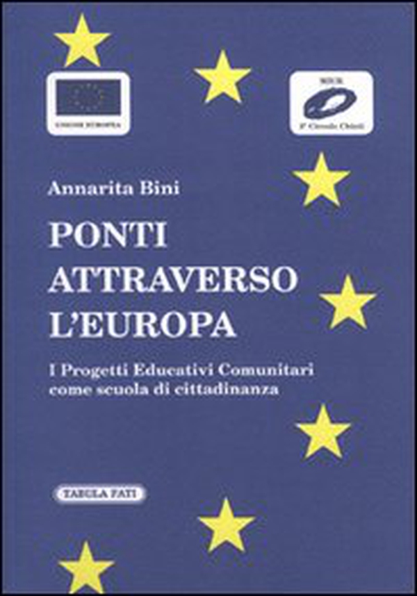 Ponti attraverso l'Europa. I progetti educativi comunitari come scuola di cittadinanza - Librerie.coop Ponti attraverso l'Europa. I progetti educativi comunitari come scuola di cittadinanza - Librerie.coop