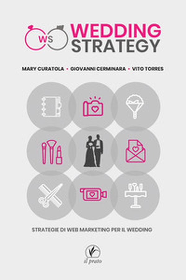 Wedding strategy. Strategie di web marketing per il wedding - Librerie.coop Wedding strategy. Strategie di web marketing per il wedding - Librerie.coop