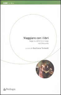 Viaggiare con i libri. Saggi su editoria e viaggi nell'Ottocento - Librerie.coop