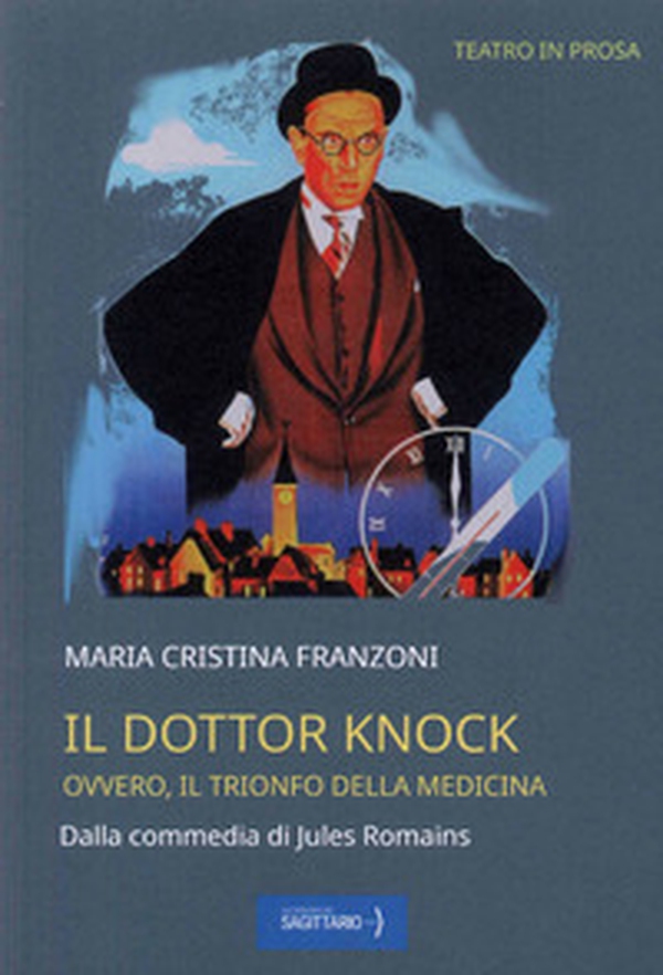 Il dottor Knock. Ovvero il trionfo della medicina - Librerie.coop Il dottor Knock. Ovvero il trionfo della medicina - Librerie.coop