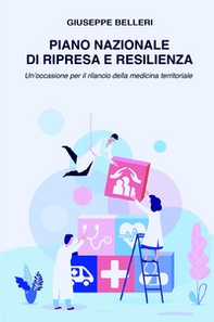 Piano nazionale di ripresa e resilienza. Un'occasione per il rilancio della medicina territoriale - Librerie.coop