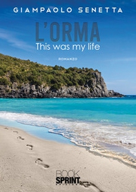 L'orma. This was my life - Librerie.coop