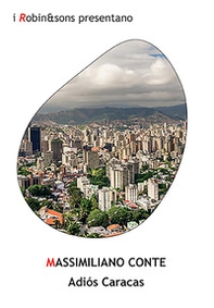 Adiós Caracas - Librerie.coop Adiós Caracas - Librerie.coop