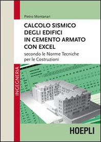 Calcolo sismico degli edifici in cemento armato con excel. Secondo le norme tecniche per le costruzioni - Librerie.coop