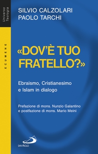 «Dov'è tuo fratello?». Ebraismo, Cristianesimo e Islam in dialogo - Librerie.coop «Dov'è tuo fratello?». Ebraismo, Cristianesimo e Islam in dialogo - Librerie.coop