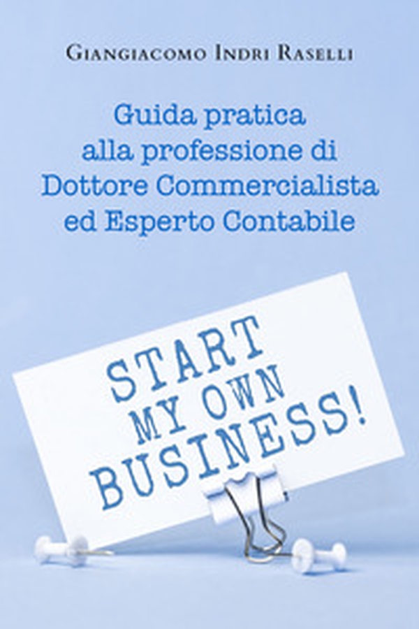 Guida pratica alla professione di dottore commercialista ed esperto contabile - Librerie.coop Guida pratica alla professione di dottore commercialista ed esperto contabile - Librerie.coop