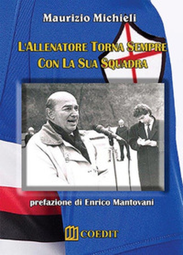 L'allenatore torna sempre con la sua squadra - Librerie.coop L'allenatore torna sempre con la sua squadra - Librerie.coop