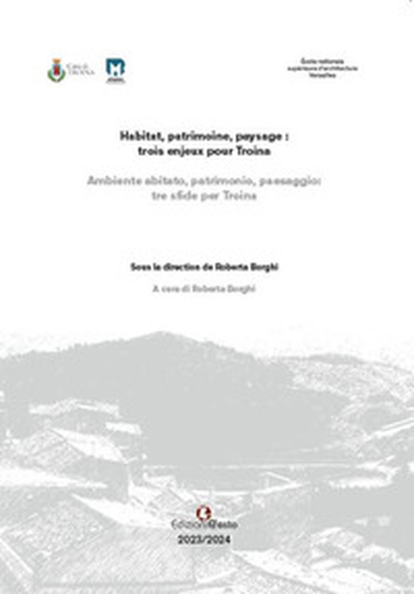 Ambiente abitato, patrimonio, paesaggio: tre sfide per Troina-Habitat, patrimoine, paysage: trois enjeux pour Troina - Librerie.coop Ambiente abitato, patrimonio, paesaggio: tre sfide per Troina-Habitat, patrimoine, paysage: trois enjeux pour Troina - Librerie.coop