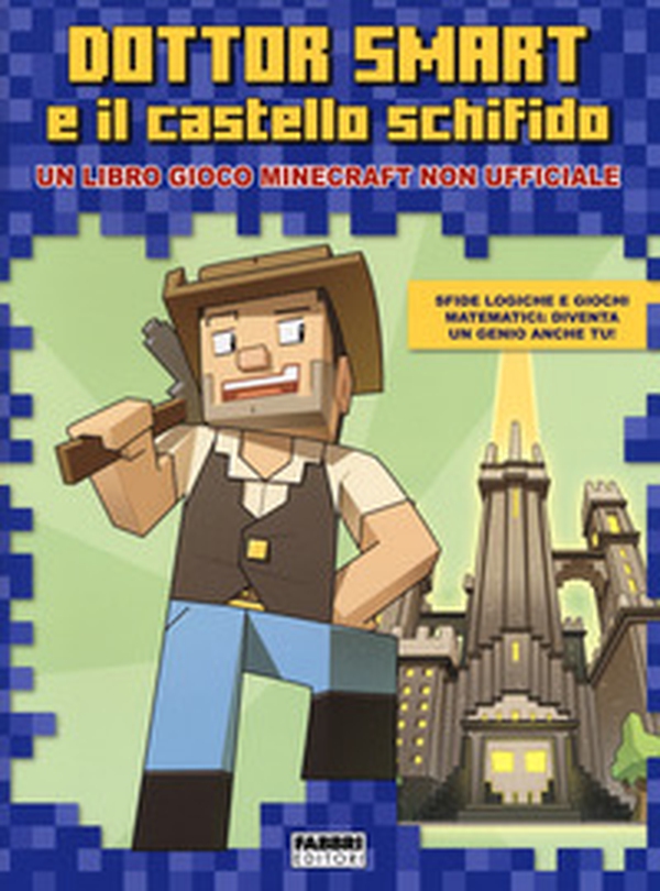 Dottor Smart e il castello schifido. Un libro gioco Minecraft non ufficiale - Librerie.coop Dottor Smart e il castello schifido. Un libro gioco Minecraft non ufficiale - Librerie.coop