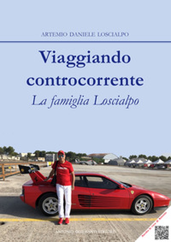 Viaggiando controcorrente. La famiglia Loscialpo - Librerie.coop Viaggiando controcorrente. La famiglia Loscialpo - Librerie.coop