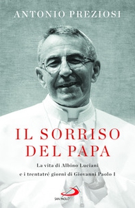 Il sorriso del Papa. La vita di Albino Luciani e i trentatré giorni di Giovanni Paolo I - Librerie.coop Il sorriso del Papa. La vita di Albino Luciani e i trentatré giorni di Giovanni Paolo I - Librerie.coop