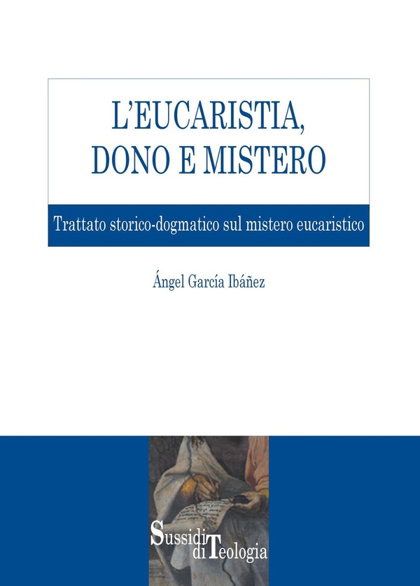 L’Eucarestia, Dono e Mistero - Librerie.coop L’Eucarestia, Dono e Mistero - Librerie.coop