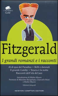 I grandi romanzi e i racconti: Al di qua del paradiso-Belli e dannati-Il grande Gatsby-Tenera è la notte-Racconti dell'età del jazz - Librerie.coop