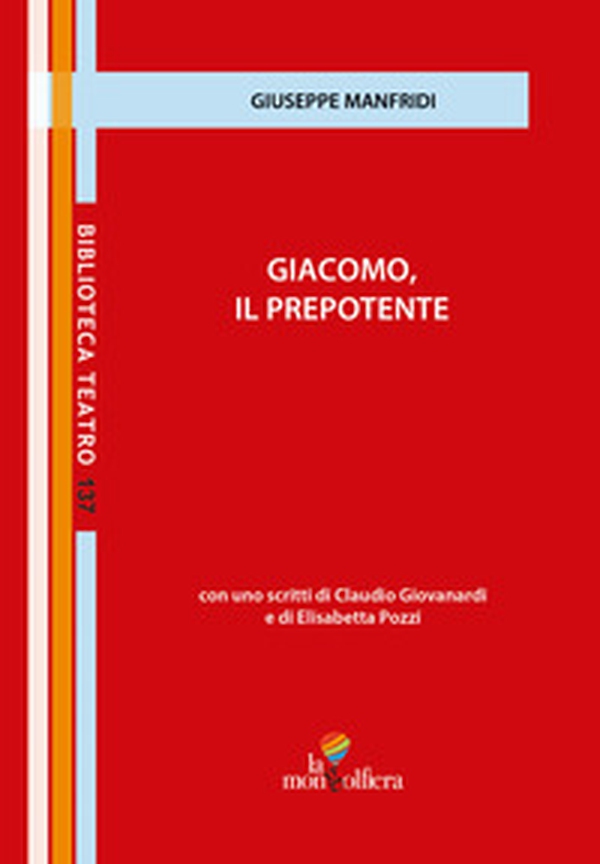 Giacomo, il prepotente - Librerie.coop Giacomo, il prepotente - Librerie.coop