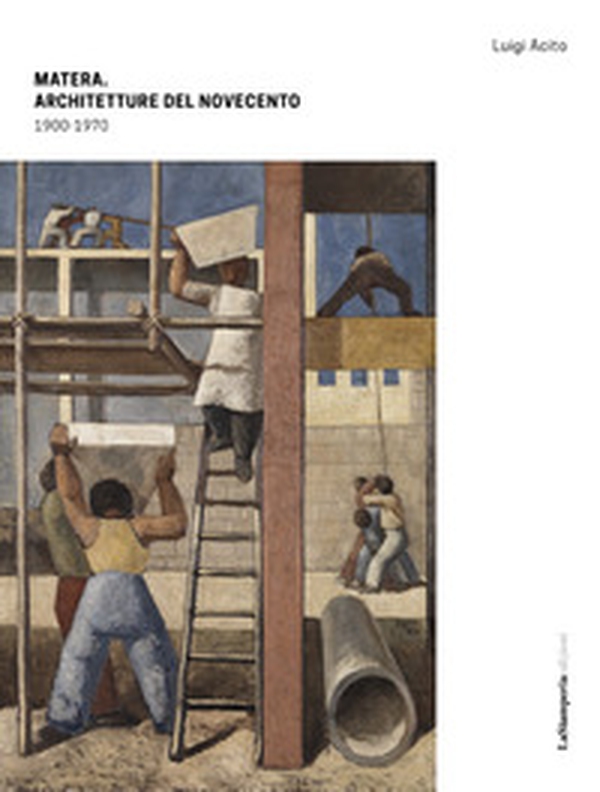Matera. Architetture del Novecento 1900-1970 - Librerie.coop Matera. Architetture del Novecento 1900-1970 - Librerie.coop
