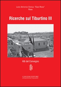 Ricerche sul Tiburtino III. Atti del Convegno - Librerie.coop Ricerche sul Tiburtino III. Atti del Convegno - Librerie.coop