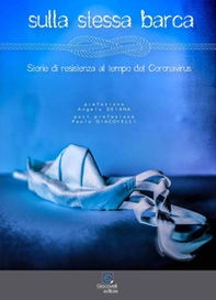 Sulla stessa barca. Storie di resistenza al tempo del Coronavirus - Librerie.coop