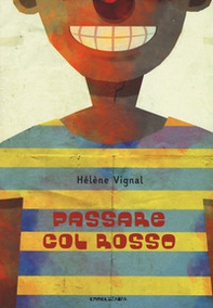 Passare col rosso. Ediz. ad alta leggibilità - Librerie.coop