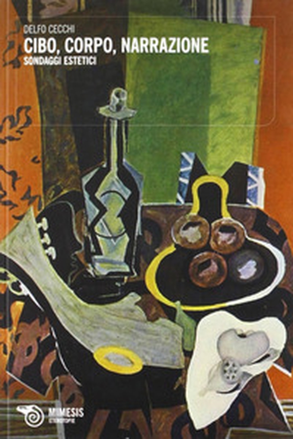 Cibo, corpo, narrazione. Sondaggi estetici - Librerie.coop