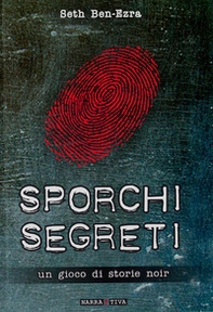 Sporchi segreti. Un gioco di storie noir - Librerie.coop
