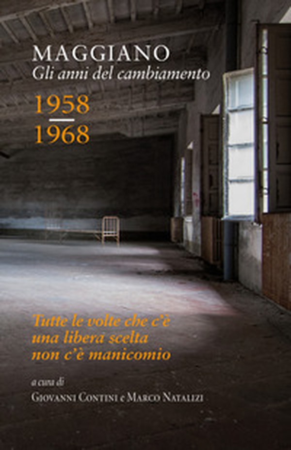 Maggiano. Gli anni del cambiamento. 1958-1968 - Librerie.coop Maggiano. Gli anni del cambiamento. 1958-1968 - Librerie.coop