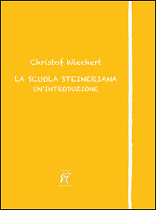 La scuola steineriana. Un'introduzione - Librerie.coop La scuola steineriana. Un'introduzione - Librerie.coop
