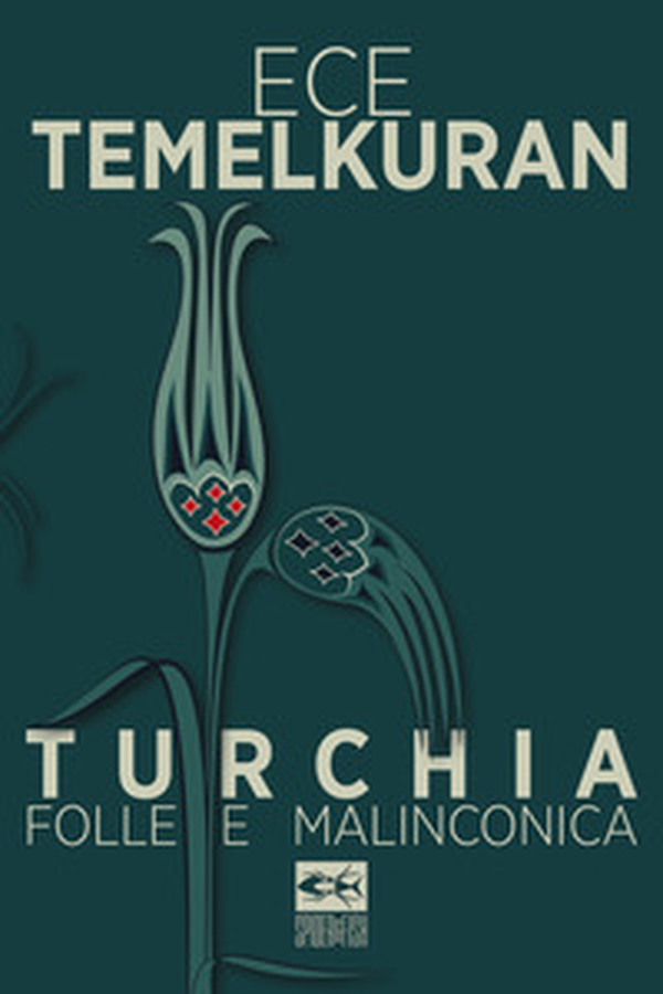 Turchia folle e malinconica - Librerie.coop Turchia folle e malinconica - Librerie.coop