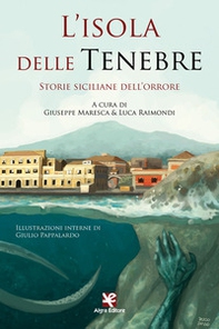 L'isola delle tenebre. Storie siciliane dell'orrore - Librerie.coop