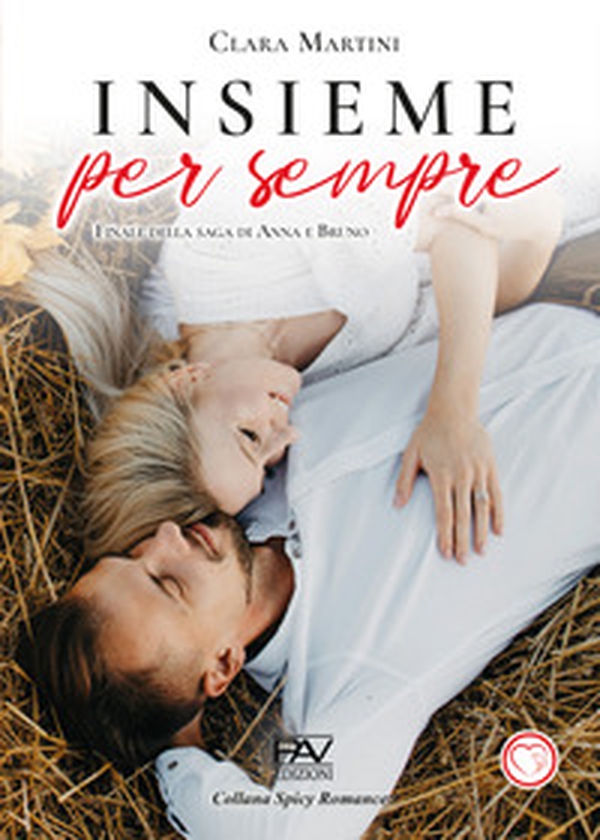 Insieme per sempre. Finale della saga di Anna e Bruno - Librerie.coop