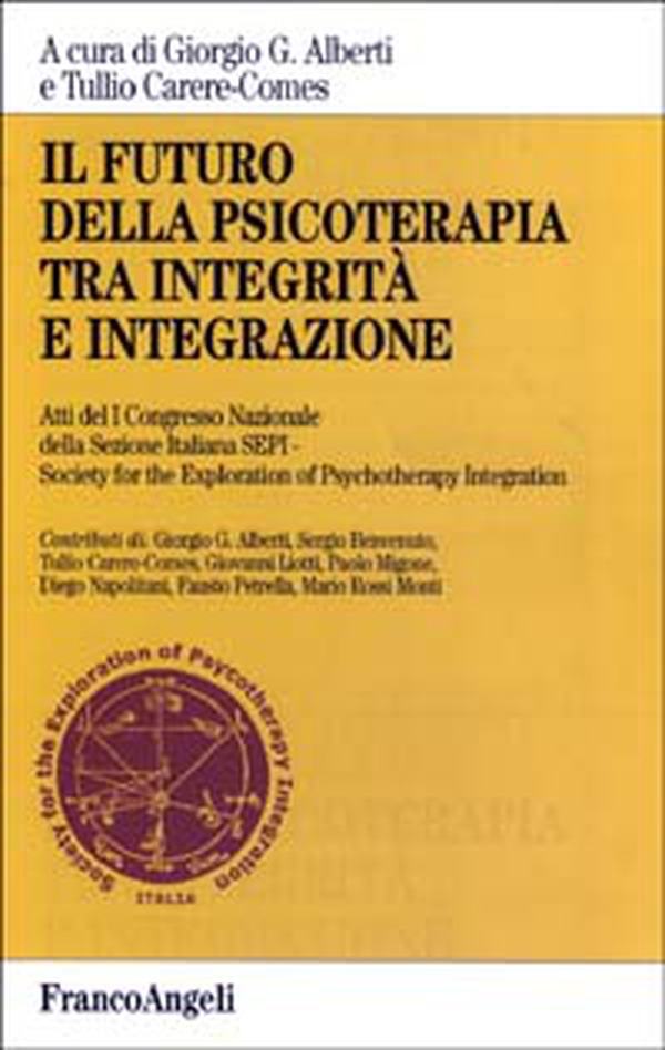 Il futuro della psicoterapia tra integrità e integrazione - Librerie.coop